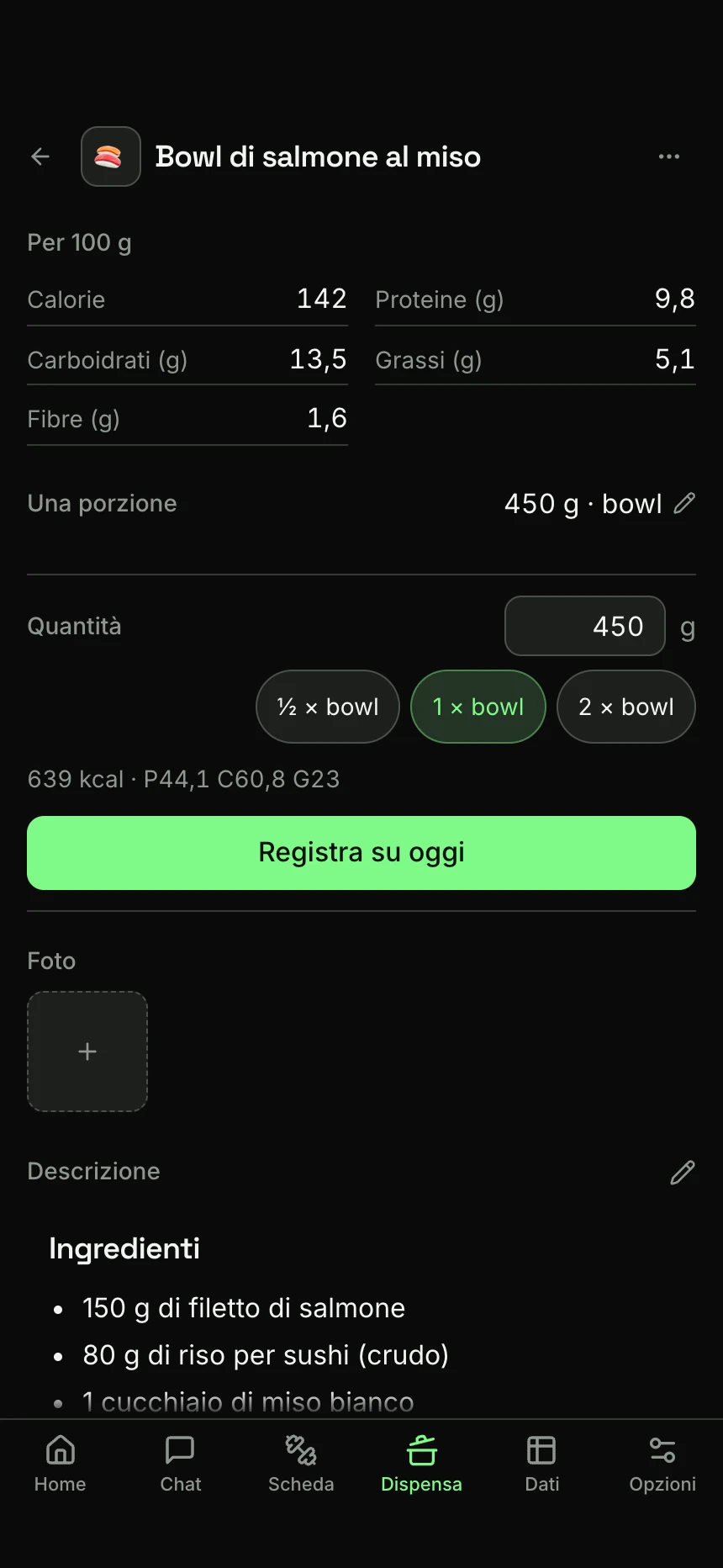 Un alimento salvato nella Dispensa: i suoi valori per 100 g, una porzione da 450 g, quella quantità pronta da registrare e il pulsante Registra su oggi.